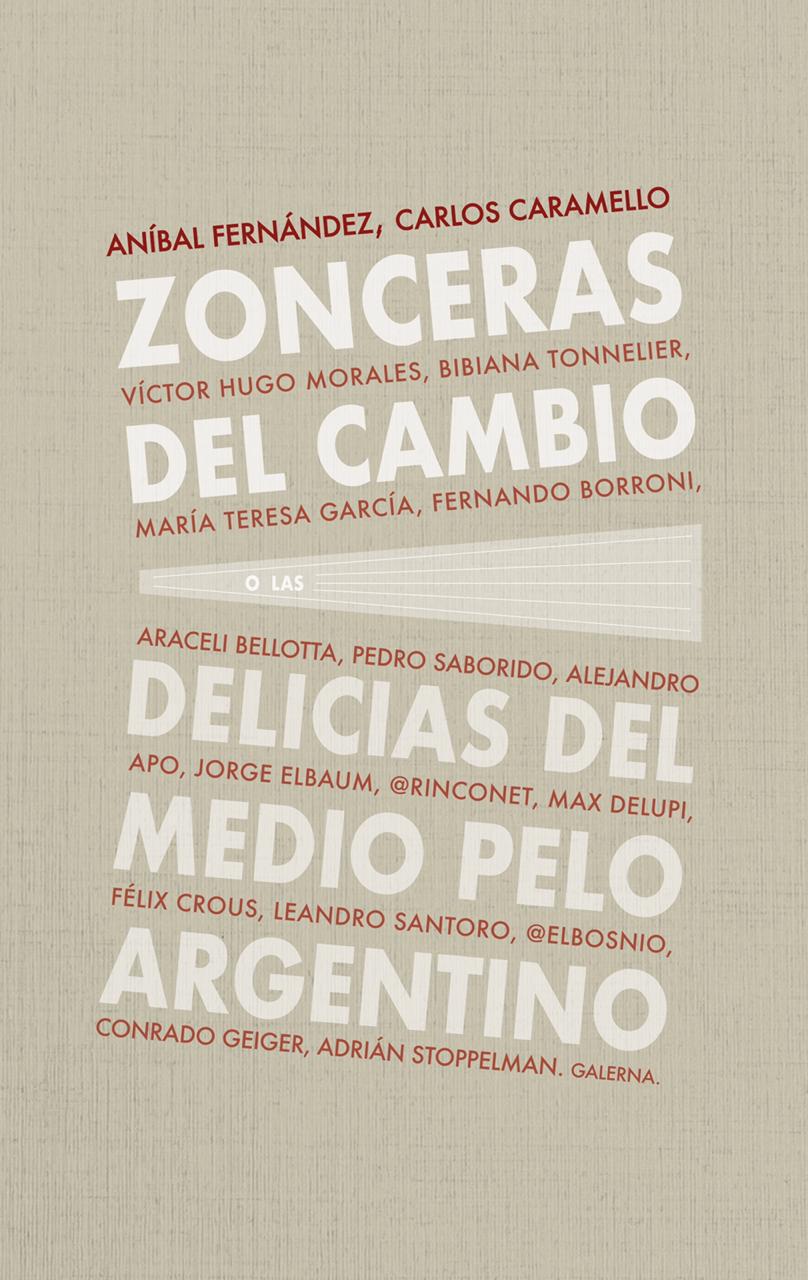 Zonceras del Cambio Delicias del medio pelo argentino por Aníbal Fernández y Carlos Caramello.